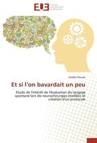 Couverture du livre « Et si l on bavardait un peu » de Fleurier-A aux éditions Editions Universitaires Europeennes