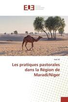 Couverture du livre « Les pratiques pastorales dans la region de maradi/niger » de Ali Sale aux éditions Editions Universitaires Europeennes