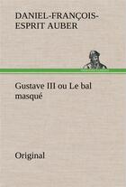 Couverture du livre « Gustave iii ou le bal masque » de Auber D aux éditions Tredition