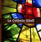 Couverture du livre « La colonia guell (multilingue) » de Vivas-Pla-Funes-Dome aux éditions Triangle Postals