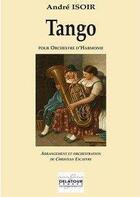 Couverture du livre « Tango (arrangement pour orchestre d'harmonie) materiel » de Isoir Andr aux éditions Delatour