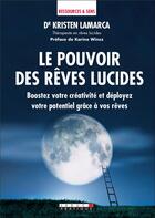 Couverture du livre « Le pouvoir des rêves lucides » de Kristen Lamarca aux éditions Leduc