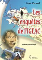 Couverture du livre « Les enquetes de figeac » de Keravel Yann aux éditions Sydney Laurent