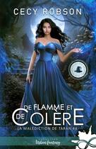 Couverture du livre « La malédiction de Taran Tome 4 : De flamme et de colère » de Cecy Robson aux éditions Collection Infinity