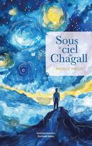 Couverture du livre « Sous le ciel de Chagall » de Patrice Payen aux éditions Editions Maia