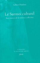 Couverture du livre « Le surmoi culturel : aux sources de la violence collective » de Gilbert Diatkine aux éditions Fario