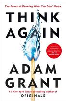 Couverture du livre « THINK AGAIN - THE POWER OF KNOWING WHAT YOU DON''T KNOW » de Adam Grant aux éditions Random House Uk