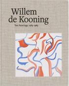Couverture du livre « Willem de Kooning ; ten paintings ; 1983-1985 » de John Elderfield aux éditions Rizzoli
