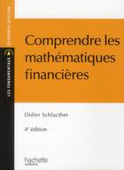 Couverture du livre « Comprendre les mathématiques financières » de Didier Schlachter aux éditions Hachette Education