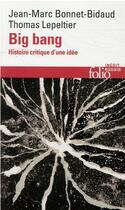 Couverture du livre « Big bang : un modèle en crise ? » de Jean-Marc Bonnet-Bidaud aux éditions Folio