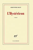 Couverture du livre « L'Hystéricon » de Christophe Bigot aux éditions Gallimard