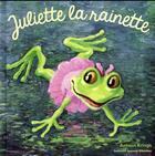 Couverture du livre « Juliette la rainette » de Antoon Krings aux éditions Gallimard Jeunesse Giboulees