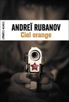 Couverture du livre « Ciel orange » de Andrei Rubanov aux éditions Flammarion