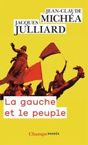 Couverture du livre « La gauche et le peuple » de Jean-Claude Michea et Jacques Julliard aux éditions Flammarion