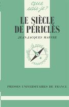 Couverture du livre « Le siècle de Périclès » de Jean-Jacques Maffre aux éditions Que Sais-je ?