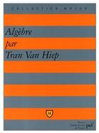 Couverture du livre « Algèbre » de Tran Van/Combouze Hi aux éditions Belin Education