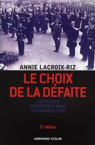 Couverture du livre « Le choix de la défaite ; les élites françaises dans les années 1930 (2e édition) » de Lacroix-Riz-A aux éditions Armand Colin