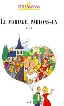 Couverture du livre « Le mariage, parlons-en... » de  aux éditions Cerf