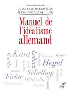 Couverture du livre « Manuel de l'idéalisme allemand » de Jean-Francois Kervegan et Hans Jorg Sandkuhler aux éditions Cerf