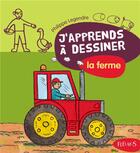 Couverture du livre « J'apprends à dessiner : la ferme » de Philippe Legendre aux éditions Fleurus