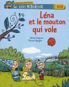 Couverture du livre « Le trio magique ; Léna et le mouton qui vole » de Olivier Chapuis et Vincent Bergier aux éditions Hatier