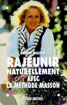 Couverture du livre « Rajeunir grace aux méthodes naturelles » de Robert Masson aux éditions Albin Michel