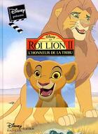 Couverture du livre « Le Roi Lion 2 ; l'honneur de la tribu ; l'honneur de la tribu » de Disney aux éditions Disney Hachette