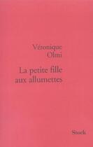 Couverture du livre « La petite fille aux allumettes » de Véronique Olmi aux éditions Stock