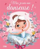 Couverture du livre « Moi, je suis une danseuse » de Karine-Marie Amiot et Emmanuelle Colin aux éditions Lito