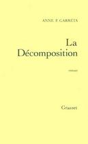 Couverture du livre « La decomposition » de Garreta Anne F. aux éditions Grasset Et Fasquelle