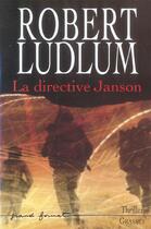 Couverture du livre « La directive Janson » de Robert Ludlum aux éditions Grasset