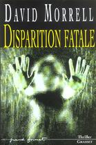 Couverture du livre « Disparition fatale » de Morrell-D aux éditions Grasset Et Fasquelle