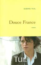 Couverture du livre « Douce france » de Karine Tuil aux éditions Grasset Et Fasquelle