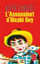 Couverture du livre « L'assassinat d'Hicabi Bey » de Alper Caniguz aux éditions Le Livre De Poche