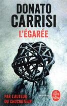 Couverture du livre « Le chuchoteur Tome 3 : l'égarée » de Donato Carrisi aux éditions Le Livre De Poche