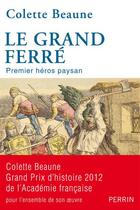 Couverture du livre « Le grand Ferré » de Colette Beaune aux éditions Perrin