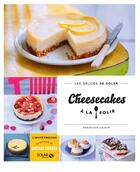 Couverture du livre « LES DELICES DE SOLAR ; cheesecakes à la folie » de Veronique Cauvin aux éditions Solar