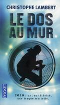 Couverture du livre « Le dos au mur » de Christophe Lambert aux éditions Pocket