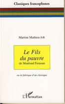 Couverture du livre « Le fils du pauvre ; de mouloud feraoun » de Martine Mathieu-Job aux éditions L'harmattan