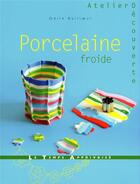 Couverture du livre « Porcelaine froide » de Bailloeul Odile aux éditions Le Temps Apprivoise