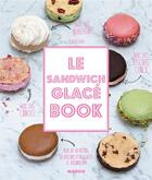 Couverture du livre « Le sandwichs glacés book » de Sidonie Pain aux éditions Mango