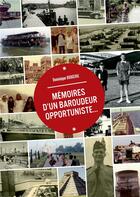 Couverture du livre « Memoires d un baroudeur opportuniste » de Dominique Bougerie aux éditions Books On Demand