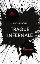 Couverture du livre « Traque infernale » de Tsague Vatis aux éditions Books On Demand