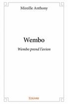 Couverture du livre « Wembo » de Mireille Anthony aux éditions Edilivre