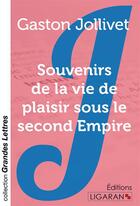Couverture du livre « Souvenirs de la vie de plaisir sous le second Empire » de Gaston Jollivet aux éditions Ligaran