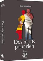 Couverture du livre « Des morts pour rien » de Robert Louison aux éditions Pierregord