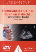 Couverture du livre « Vade-mecum d echocardiographie du chien et du chat +dvd » de Nathalie Loriot aux éditions Med'com