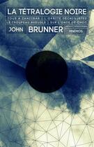 Couverture du livre « La tétralogie noire » de John Brunner aux éditions Mnemos