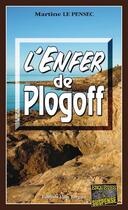 Couverture du livre « L'enfer de Plogoff » de Martine Le Pensec aux éditions Bargain