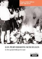 Couverture du livre « Les perversions sexuelles ; le livre qui fut brûlé par les nazis » de Magnus Hirschfeld et Felix Abraham aux éditions Le Camion Blanc